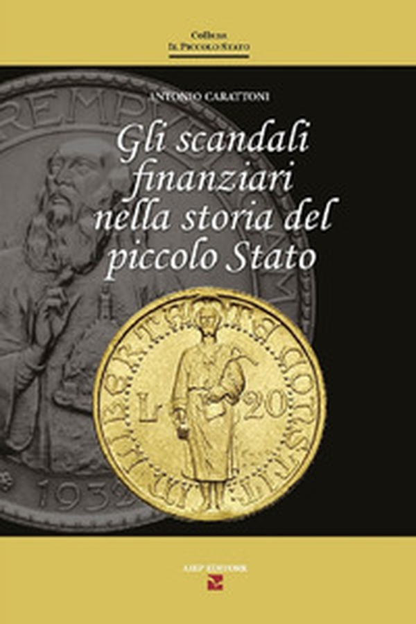 Gli scandali finanziari nella storia del piccolo stato - Librerie.coop Gli scandali finanziari nella storia del piccolo stato - Librerie.coop