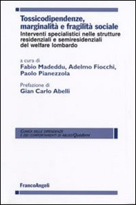 Tossicodipendenze, marginalità e fragilità sociale. Interventi specialistici nelle strutture residenziali e semiresidenziali del welfare lombardo - Librerie.coop