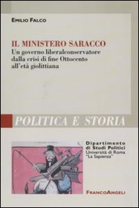 Il ministero Saracco. Un governo liberal-conservatore dalla crisi di fine Ottocento all'età giolittiana - Librerie.coop