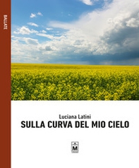 Sulla curva del mio cielo - Librerie.coop