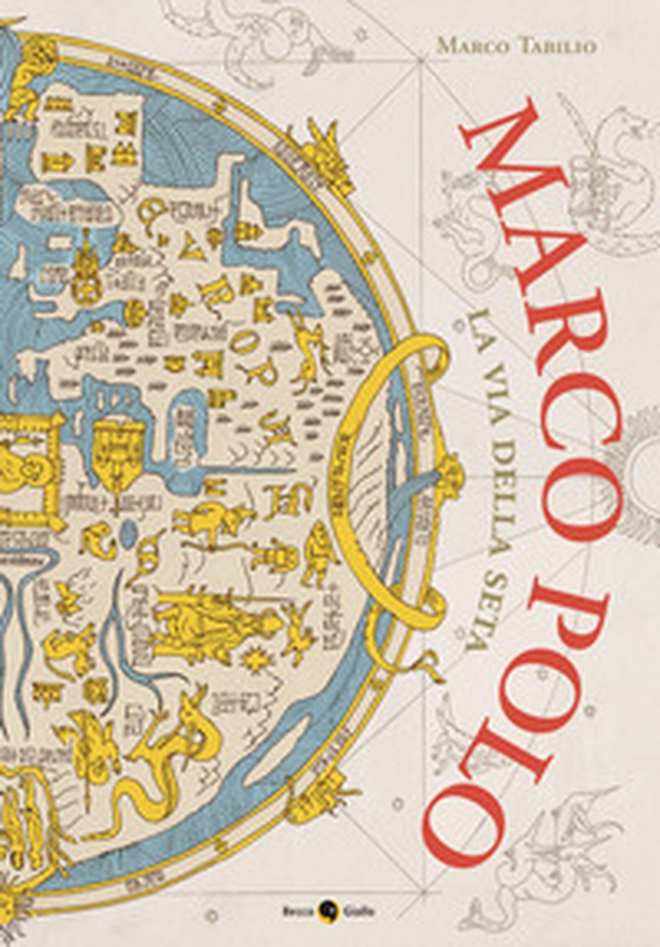 Marco Polo. La via della seta - Librerie.coop Marco Polo. La via della seta - Librerie.coop