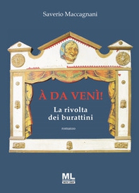 À da venì! La rivolta dei burattini - Librerie.coop