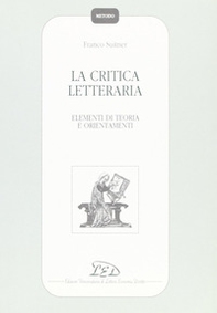 La critica letteraria. Elementi di teoria e orientamenti - Librerie.coop