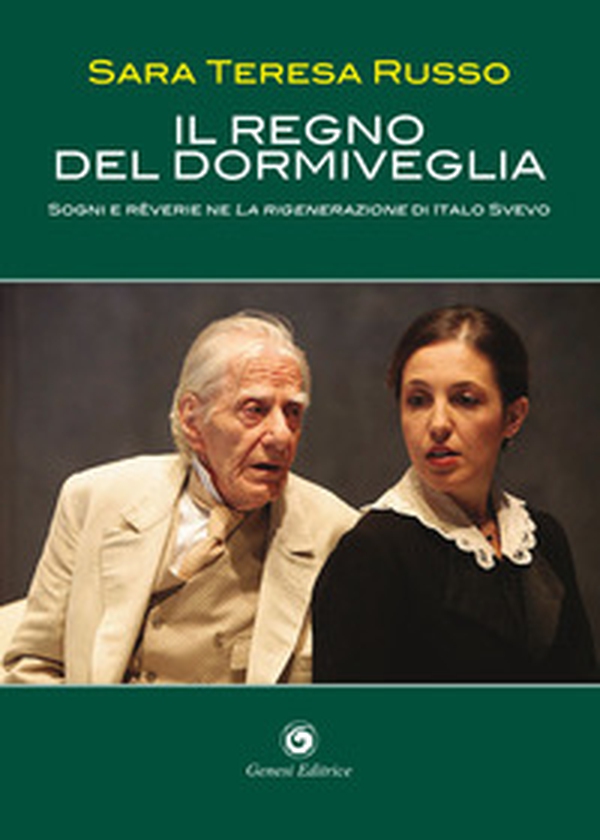 Il regno del dormiveglia. Sogni e rêverie ne La rigenerazione di Italo Svevo - Librerie.coop Il regno del dormiveglia. Sogni e rêverie ne La rigenerazione di Italo Svevo - Librerie.coop
