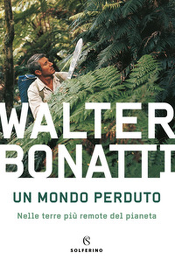 Un mondo perduto. Nelle terre più remote del pianeta - Librerie.coop Un mondo perduto. Nelle terre più remote del pianeta - Librerie.coop