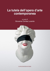 La tutela dell'opera d'arte contemporanea - Librerie.coop La tutela dell'opera d'arte contemporanea - Librerie.coop