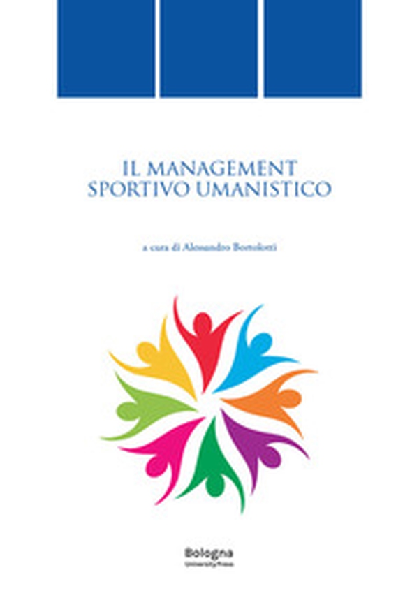 Il management sportivo umanistico - Librerie.coop Il management sportivo umanistico - Librerie.coop