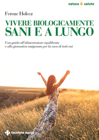 Vivere biologicamente sani e a lungo - Librerie.coop Vivere biologicamente sani e a lungo - Librerie.coop