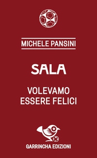 Sala. Volevamo essere felici - Librerie.coop