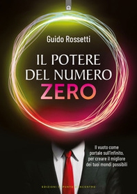 Il potere del numero zero. Il vuoto come portale sull'infinito, per creare il migliore dei tuoi mondi possibili - Librerie.coop