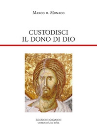 Custodisci il dono di Dio - Librerie.coop