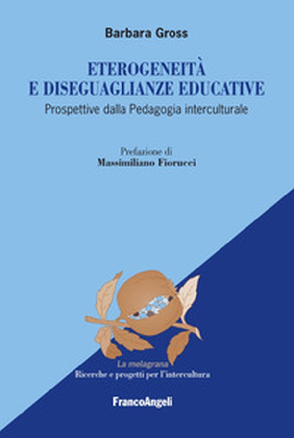 Eterogeneità e diseguaglianze educative. Prospettive dalla pedagogia interculturale - Librerie.coop Eterogeneità e diseguaglianze educative. Prospettive dalla pedagogia interculturale - Librerie.coop