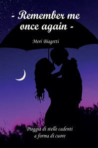 Remember me once again. Pioggia di stelle cadenti a forma di cuore - Librerie.coop