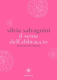 Il seme dell'abbraccio. Poesie per una rinascita - Librerie.coop Il seme dell'abbraccio. Poesie per una rinascita - Librerie.coop