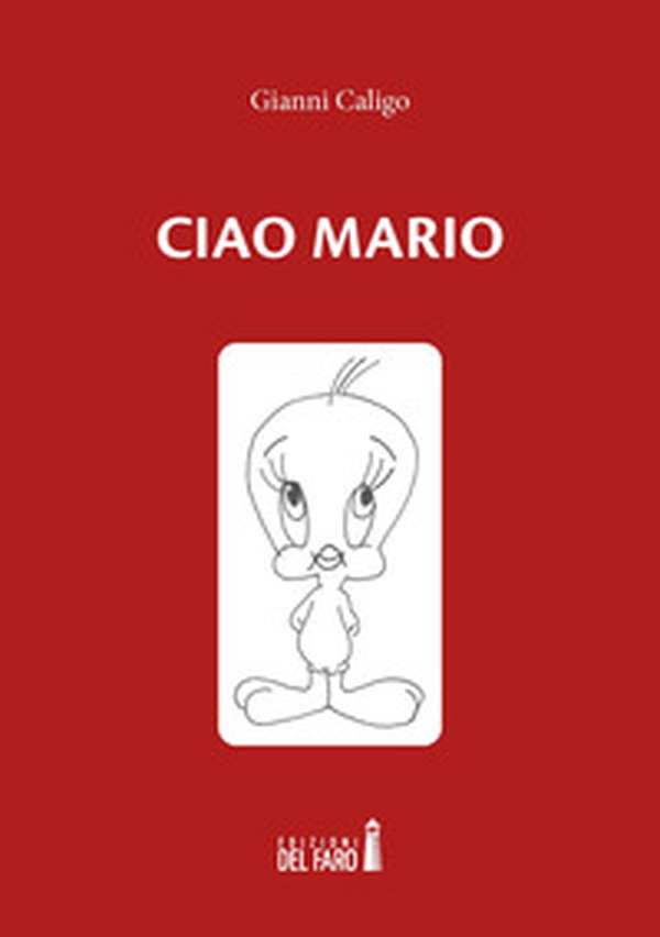 Ciao Mario - Librerie.coop Ciao Mario - Librerie.coop