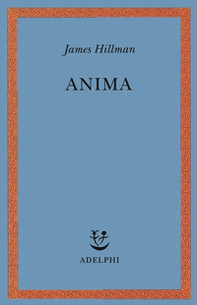 Anima. Anatomia di una nozione personificata - Librerie.coop