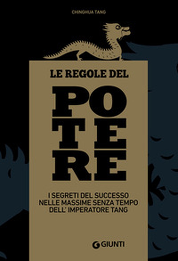 Le regole del potere. I segreti del successo nelle massime senza tempo dell'imperatore Tang - Librerie.coop Le regole del potere. I segreti del successo nelle massime senza tempo dell'imperatore Tang - Librerie.coop