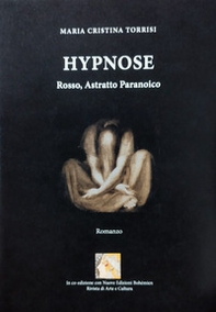 Hypnose. Rosso, astratto paranoico - Librerie.coop Hypnose. Rosso, astratto paranoico - Librerie.coop