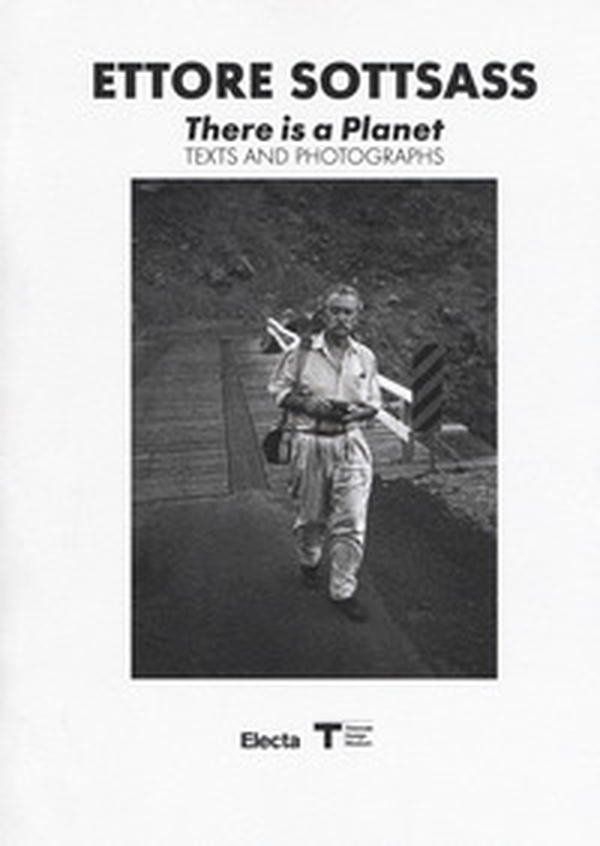 Ettore Sottsass. There is a Planet. Texts and photographs - Librerie.coop Ettore Sottsass. There is a Planet. Texts and photographs - Librerie.coop