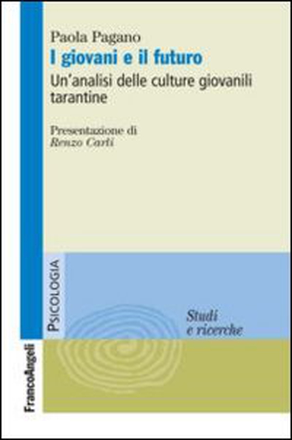 I giovani e il futuro. Un'analisi delle culture giovanili tarantine - Librerie.coop I giovani e il futuro. Un'analisi delle culture giovanili tarantine - Librerie.coop