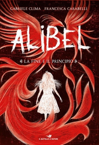 La fine e il principio. Alibel - Vol. 3 - Librerie.coop