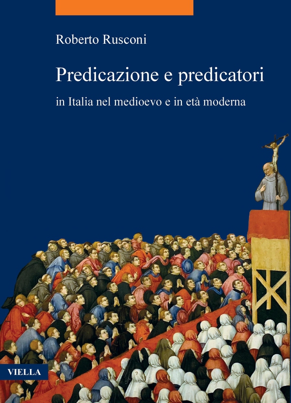 Predicazione e predicatori in Italia nel medioevo e in età moderna - Librerie.coop Predicazione e predicatori in Italia nel medioevo e in età moderna - Librerie.coop