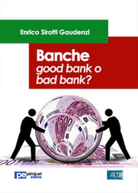 Banche. Good bank o bad bank? - Librerie.coop