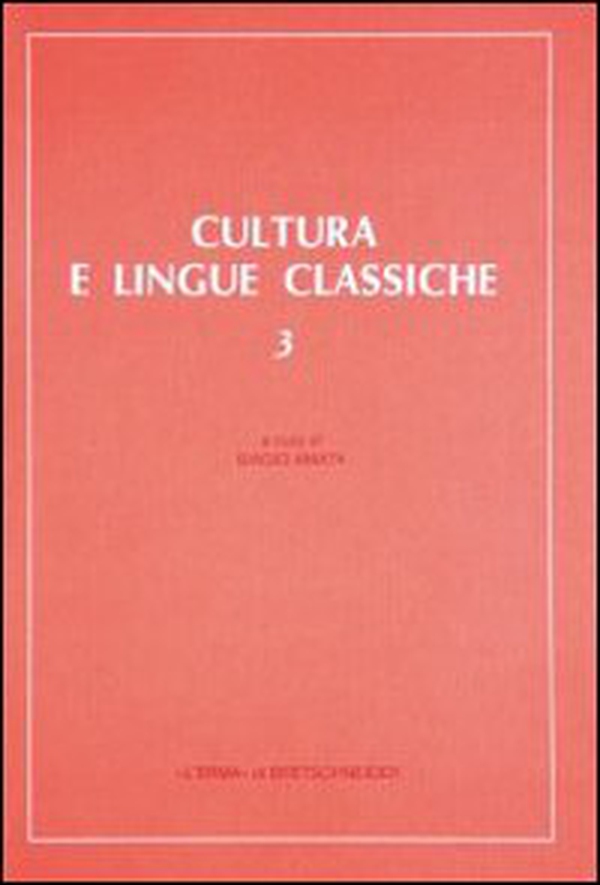 Cultura e lingue classiche. Atti del 3º Convegno di aggiornamento e di didattica (Palermo, 29 ottobre-1 novembre 1989) - Librerie.coop