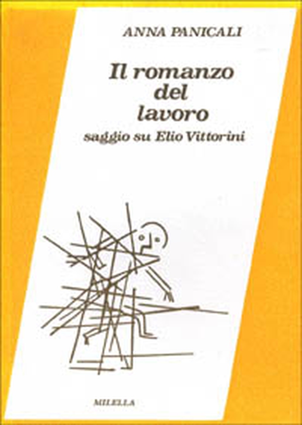 Il romanzo del lavoro. Saggio su Elio Vittorini - Librerie.coop Il romanzo del lavoro. Saggio su Elio Vittorini - Librerie.coop