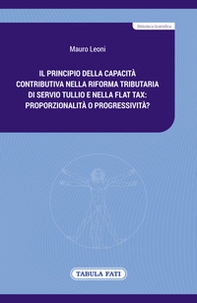 Il principio della capacità contributiva nella riforma tributaria di Servio Tullio e nella flat tax: proporzionalità o progressività? - Librerie.coop Il principio della capacità contributiva nella riforma tributaria di Servio Tullio e nella flat tax: proporzionalità o progressività? - Librerie.coop