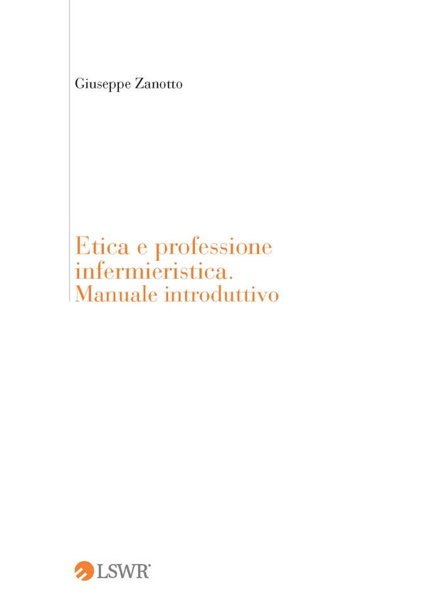 Etica e professione infermieristica. Manuale introduttivo - Librerie.coop Etica e professione infermieristica. Manuale introduttivo - Librerie.coop