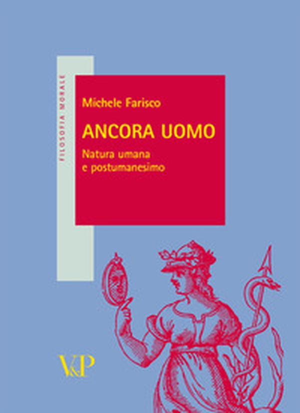 Ancora uomo. Natura umana e postumanesimo - Librerie.coop Ancora uomo. Natura umana e postumanesimo - Librerie.coop