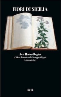 Fiori di Sicilia. Acis hotus regius l'erbario di Giuseppe Riggio - Librerie.coop