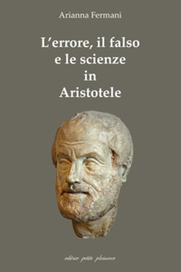 L'errore, il falso e le scienze in Aristotele - Librerie.coop L'errore, il falso e le scienze in Aristotele - Librerie.coop