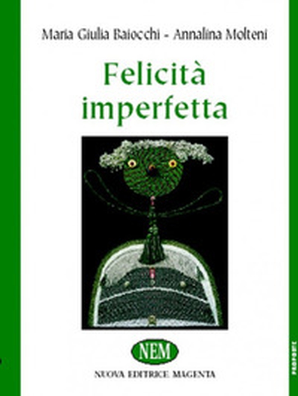 Felicità imperfetta - Librerie.coop Felicità imperfetta - Librerie.coop