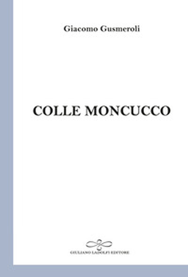 Colle Moncucco - Librerie.coop Colle Moncucco - Librerie.coop