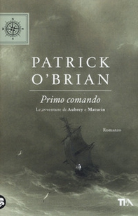 Primo comando. Le avventure di Aubrey e Maturin - Librerie.coop Primo comando. Le avventure di Aubrey e Maturin - Librerie.coop