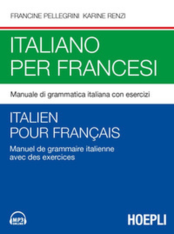 Italiano per francesi. Manuale di grammatica italiana con esercizi - Librerie.coop Italiano per francesi. Manuale di grammatica italiana con esercizi - Librerie.coop