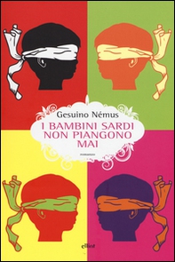 I bambini sardi non piangono mai - Librerie.coop I bambini sardi non piangono mai - Librerie.coop