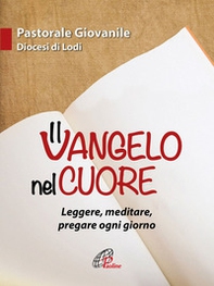 Il Vangelo nel cuore. Leggere, meditare, pregare ogni giorno - Librerie.coop Il Vangelo nel cuore. Leggere, meditare, pregare ogni giorno - Librerie.coop