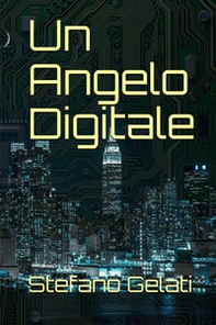 Un angelo digitale - Librerie.coop Un angelo digitale - Librerie.coop