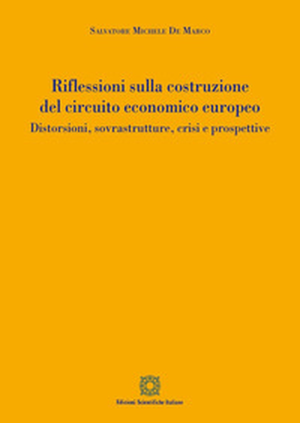Riflessioni sulla costruzione del circuito economico europeo - Librerie.coop Riflessioni sulla costruzione del circuito economico europeo - Librerie.coop