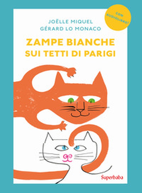 Zampe bianche sui tetti di Parigi. Prime letture - Librerie.coop Zampe bianche sui tetti di Parigi. Prime letture - Librerie.coop