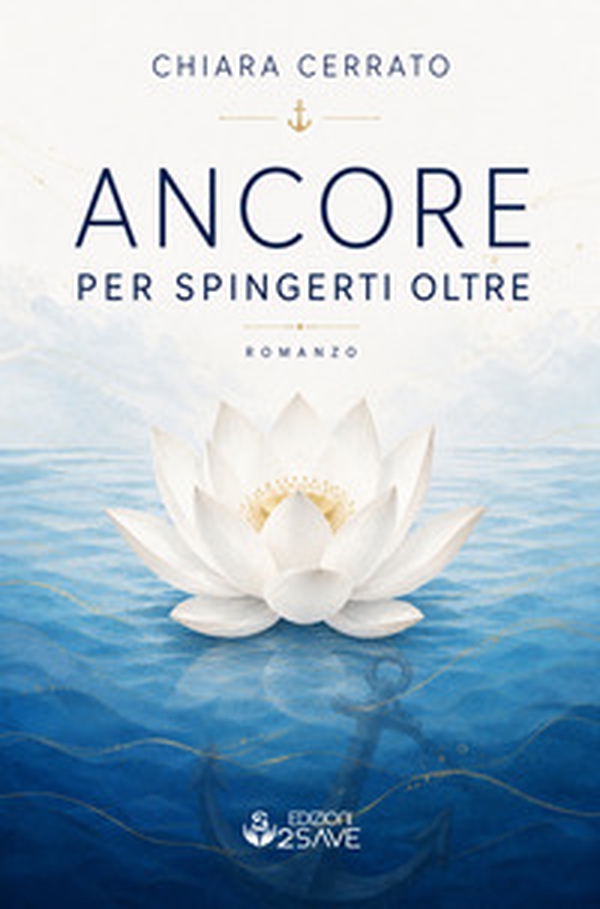 Ancore per spingerti oltre. Il coraggio di ri-conoscersi - Librerie.coop