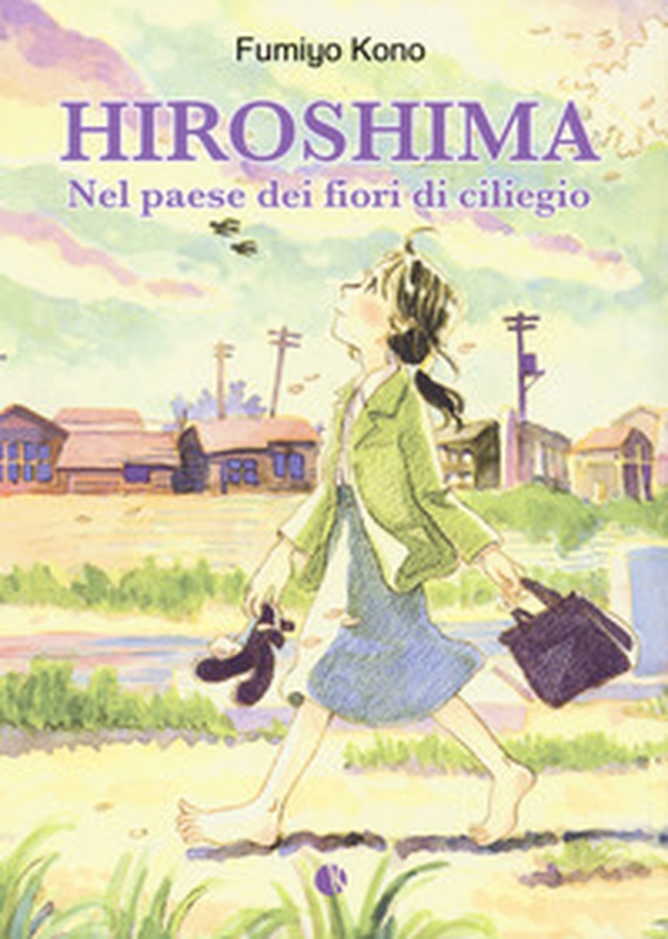 Hiroshima. Nel paese dei fiori di ciliegio - Librerie.coop Hiroshima. Nel paese dei fiori di ciliegio - Librerie.coop