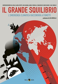 Il grande squilibrio. L'emergenza climatica raccontata a fumetti - Librerie.coop Il grande squilibrio. L'emergenza climatica raccontata a fumetti - Librerie.coop
