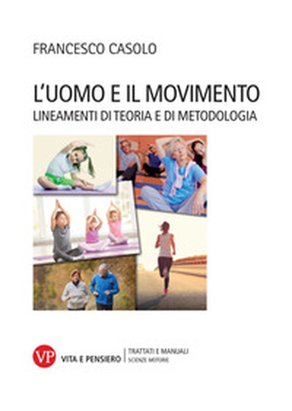 L'uomo e il movimento. Lineamenti di teoria e di metodologia - Librerie.coop L'uomo e il movimento. Lineamenti di teoria e di metodologia - Librerie.coop