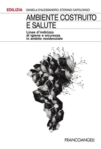 Ambiente costruito e salute. Linee d’indirizzo di igiene e sicurezza in ambito residenziale - Librerie.coop Ambiente costruito e salute. Linee d’indirizzo di igiene e sicurezza in ambito residenziale - Librerie.coop