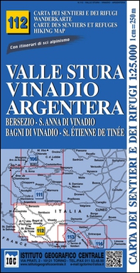 Carta n. 112 Valle Stura, Vinadio Argentera 1:25.000. Carta dei rifugi. Serie monti - Librerie.coop