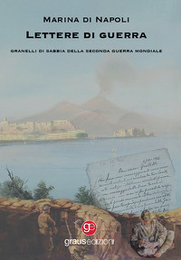Lettere di guerra. Granelli di sabbia della Seconda guerra mondiale - Librerie.coop Lettere di guerra. Granelli di sabbia della Seconda guerra mondiale - Librerie.coop